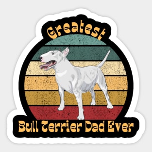 Greatest Bull Terrier Dad Sticker